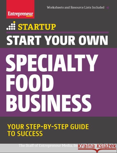 Start Your Own Specialty Food Business: Your Step-By-Step Startup Guide to Success The Staff of Entrepreneur Media          Cheryl Kimball 9781599185835 Entrepreneur Press