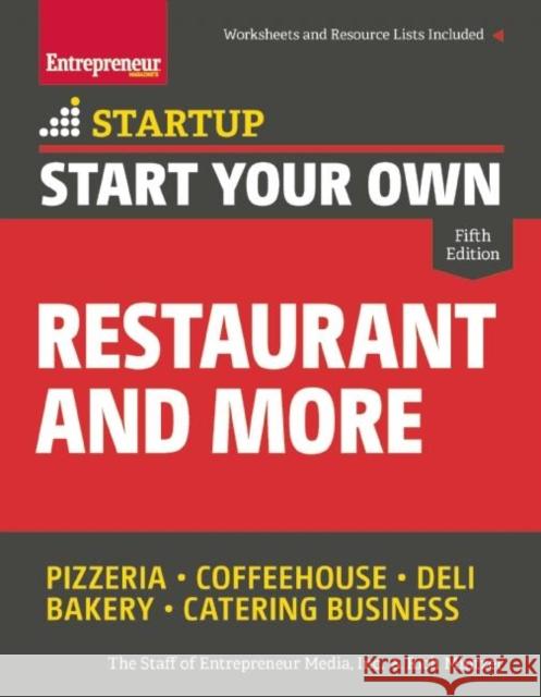 Start Your Own Restaurant and More: Pizzeria, Coffeehouse, Deli, Bakery, Catering Business The Staff of Entrepreneur Media          Rich Mintzer 9781599185941