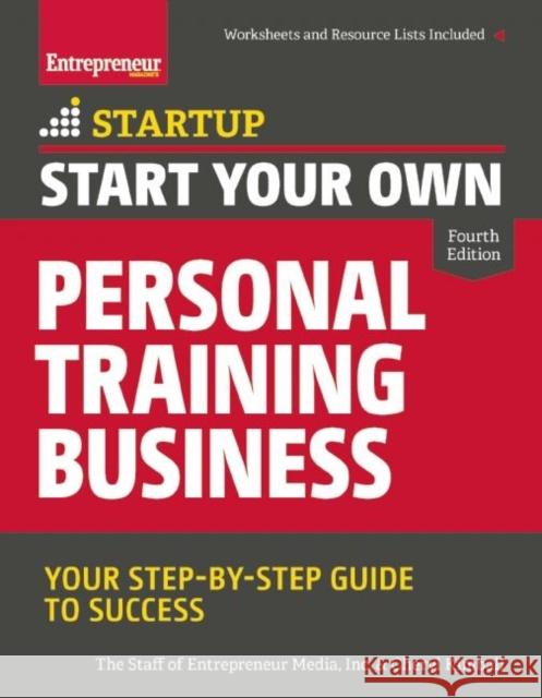 Start Your Own Personal Training Business: Your Step-By-Step Guide to Success The Staff of Entrepreneur Media          Cheryl Kimball 9781599185958 Entrepreneur Press