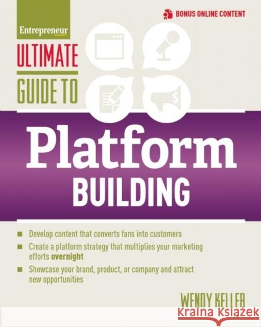 Ultimate Guide to Platform Building Wendy Keller 9781599185989 Entrepreneur Press