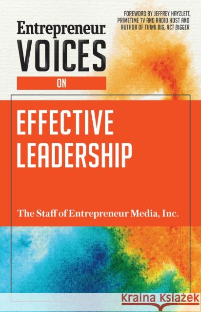 Entrepreneur Voices on Effective Leadership  9781599186177 Entrepreneur Press