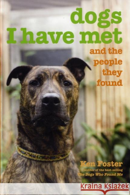 Dogs I Have Met: And the People They Found Ken Foster 9781599211299 Lyons Press