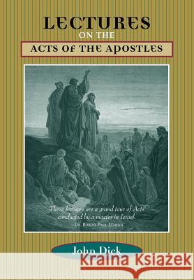 Lectures on the Acts of the Apostles John Dick 9781599250106 Solid Ground Christian Books