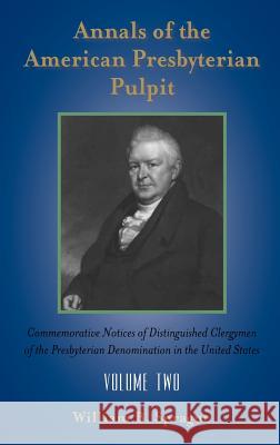 Annals of the Presbyterian Pulpit: Volume Two Sprague, William Buell 9781599250328