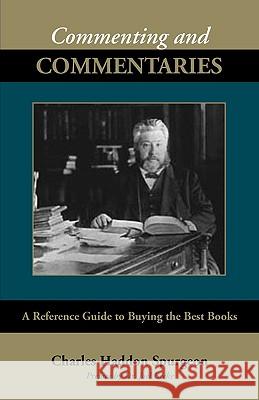 Commenting and Commentaries Charles Haddon Spurgeon Joel Beeke 9781599250533 Solid Ground Christian Books