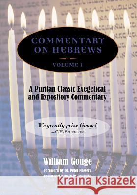 Commentary on Hebrews: Exegetical & Expository - Vol. 1 (PB) Gouge, William 9781599250687 Solid Ground Christian Books