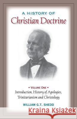A History of Christian Doctrine: Volume One Shedd, William G. T. 9781599250816 Solid Ground Christian Books