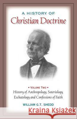A History of Christian Doctrine: Volume Two Shedd, William G. T. 9781599250823 Solid Ground Christian Books