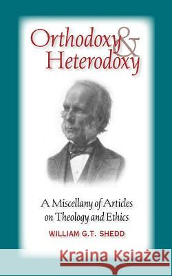 Orthodoxy and Heterodoxy William G. T. Shedd 9781599250984 Solid Ground Christian Books