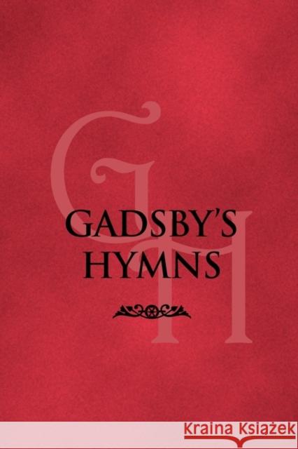Gadsby's Hymns: A Selection of Hymns for Public Worship Gadsby, William 9781599252056 Solid Ground Christian Books