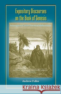 Expository Discourses on the Book of Genesis Andrew Fuller 9781599252131 Solid Ground Christian Books
