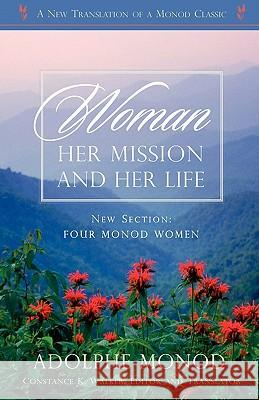 Woman: Her Mission and Her Life - Revised Edition Monod, Adolphe 9781599252605