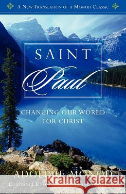 Saint Paul: Changing Our World for Christ Monod, Adolphe 9781599252810