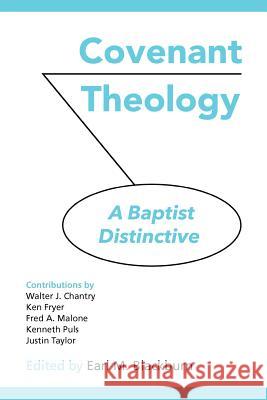 Covenant Theology: A Baptist Distinctive Blackburn, Earl M. 9781599253268 Solid Ground Christian Books
