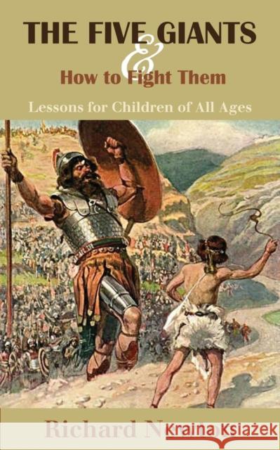 The Five Giants and How to Fight Them: Lessons for Children of All Ages Richard Newton 9781599253794 Solid Ground Christian Books