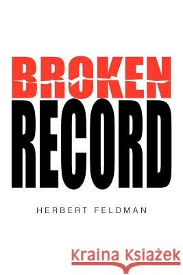 Broken Record Herbert Feldman 9781599260297