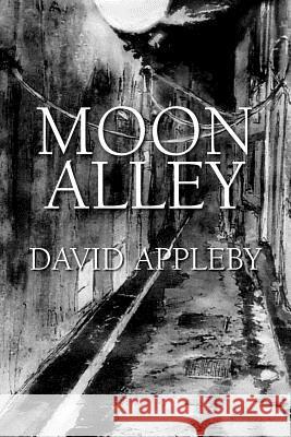 Moon Alley David Appleby 9781599260976