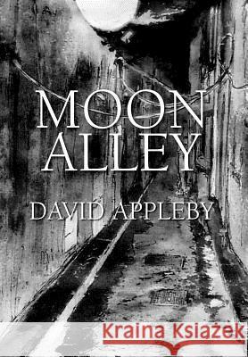 Moon Alley David Appleby 9781599260983