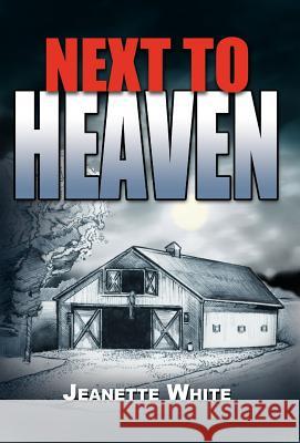 Next to Heaven Jeanette White 9781599262673