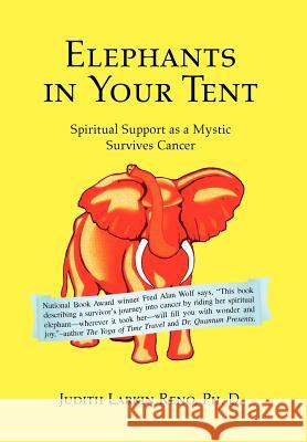 Elephants in Your Tent Judith Larkin Ph. D. Reno 9781599264684 Xlibris Corporation