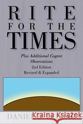 Rite for the Times: Plus Additional Cogent Observations Lelong, Daniel D. 9781599269139 Xlibris Corporation