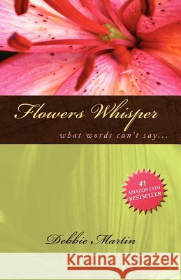 Flowers Whisper Debbie Martin 9781599303536