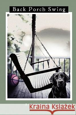 Back Porch Swing Allen Bohl 9781599320250