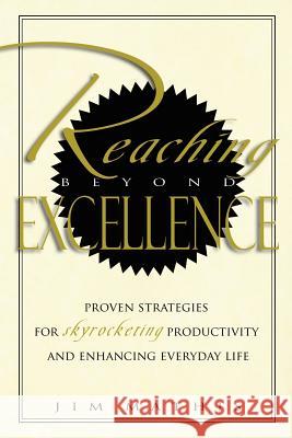 Reaching Beyond Excellence Jim Mathis 9781599320298 Advantage Media Group