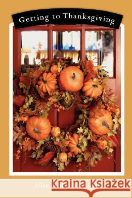 Getting to Thanksgiving Allen Bohl Brett Bohl 9781599320564