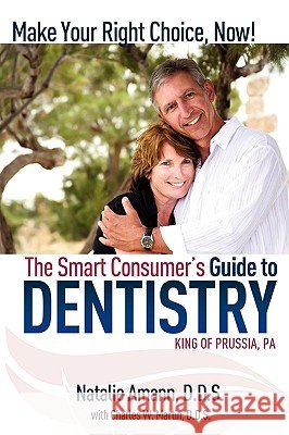 The Smart Consumer's Guide to Dentistry: Make Your Right Choice Now!  9781599321813 Barber Cosby