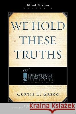 We Hold These Truths (2nd Edition) Curtis Greco 9781599321929 Advantage Media Group