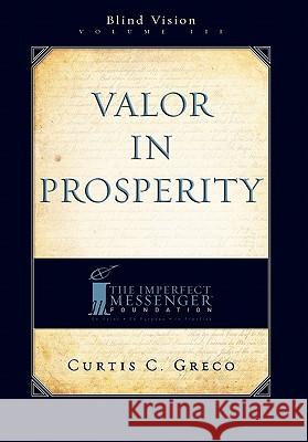 Valor in Prosperity (2nd Edition) Curtis C. Greco 9781599321998 Advantage Media Group