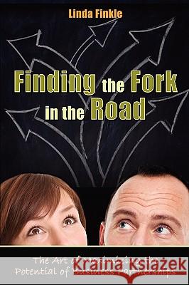 Finding the Fork in the Road: The Art of Maximizing the Potential of Business Partnerships  9781599322179 Advantage Media Group