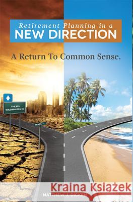 Retirement Planning in a New Direction: A Return to Common Sense  9781599323190 Advantage Media Group