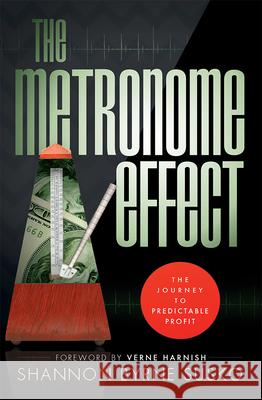 The Metronome Effect: The Journey to Predictable Profit Shannon Byrne Susko 9781599324616 Advantage Media Group