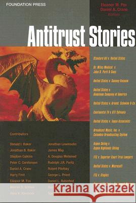 Antitrust Stories Eleanor M. Fox Daniel A. Crane 9781599410920 Foundation Press