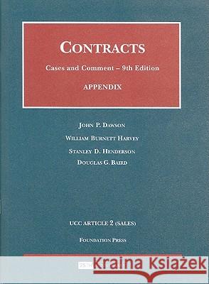 Contracts, Appendix: UCC Articles 1 (General Provisions) and 2 (Sales) John P. Dawson William Burnett Harvey Stanley D. Henderson 9781599413198