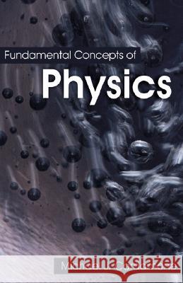 Fundamental Concepts of Physics Michael J. Cardamone 9781599424330 Brown Walker Press (FL)