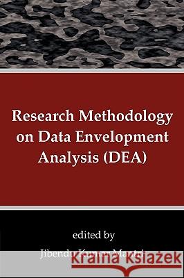 Research Methodology on Data Envelopment Analysis (DEA) Mantri, Jibendu Kumar 9781599429502 UPUBLISH.COM,US