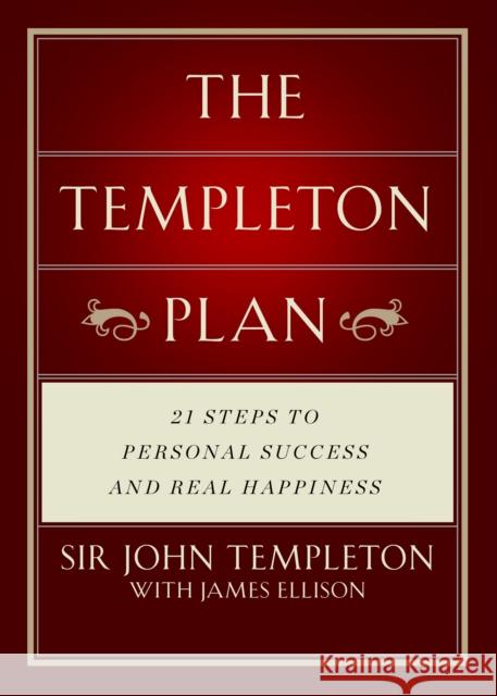 The Templeton Plan: 21 Steps to Success and Happiness John Templeton Sir John Templeton 9781599474281