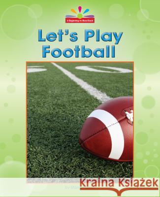Let's Play Football Mary Lindeen 9781599536842 Norwood House Press