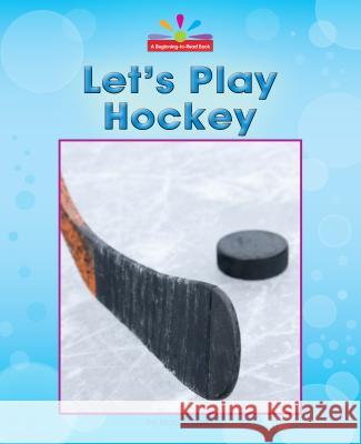 Let's Play Hockey Mary Lindeen Hu Caroline 9781599536866 Norwood House Press