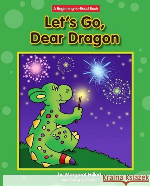 Let's Go, Dear Dragon Margaret Hillert Jack Pullan 9781599537740 Norwood House Press