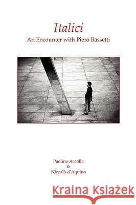 Italici. an Encounter with Piero Bassetti Piero Bassetti Paolino Accolla Niccolo' D'Aquino 9781599540016