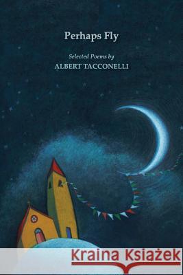 Perhaps Fly Albert Tacconelli 9781599540689