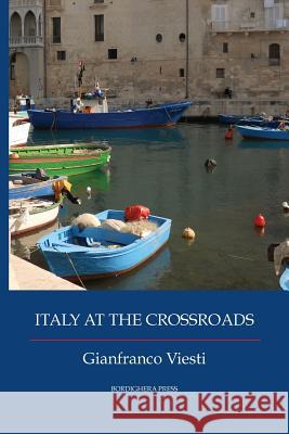 Italy at the Crossroads Gianfranco Viesti 9781599540719 Bordighera Press