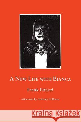 A New Life with Bianca Frank Polizzi Nino Provenzano Chiara Curtoni 9781599540771