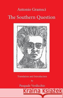 The Southern Question Antonio, Fo Gramsci Pasquale Verdicchio 9781599540979