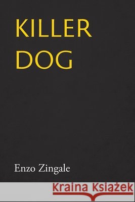 Killer Dog Enzo Zingale 9781599542591 Bordighera Press