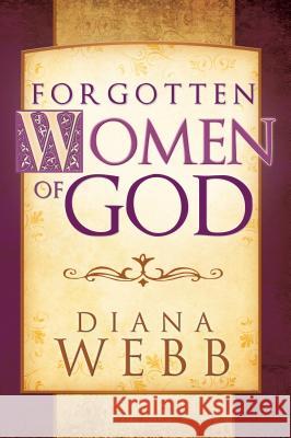 Forgotten Women of God Diana Webb 9781599553849 Bonneville